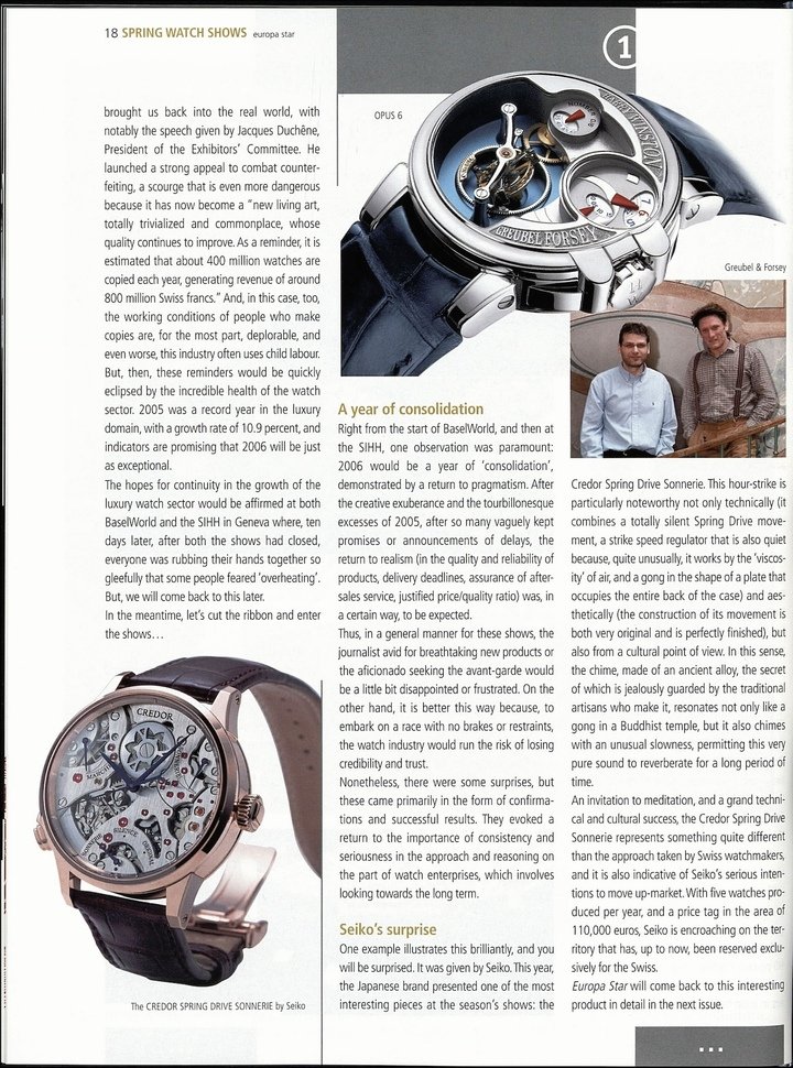 Credor also has a fine tradition in complication watches. In a 2006 issue of Europa Star, the brand appeared on the same page as Greubel Forsey thanks to its Spring Drive Sonnerie. As Pierre Maillard wrote at the time, “this hour-strike is particularly noteworthy not only technically (it combines a totally silent Spring Drive movement, a strike speed regulator that is also quiet because, quite unusually, it works by the ‘viscosity' of air, and a gong in the shape of a plate that occupies the entire back of the case) and aesthetically (the construction of its movement is both very original and perfectly finished), but also from a cultural point of view. In this sense, the chime, made of an ancient alloy whose secret is jealously guarded by the traditional artisans who craft it, resonates not only like a gong in a Buddhist temple, but also with an unusual slowness, allowing this very pure sound to reverberate for a long period of time.”