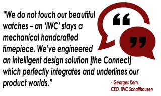 Monday's QUOTABLE MOMENT: CEO Georges Kern on the new IWC Connect 