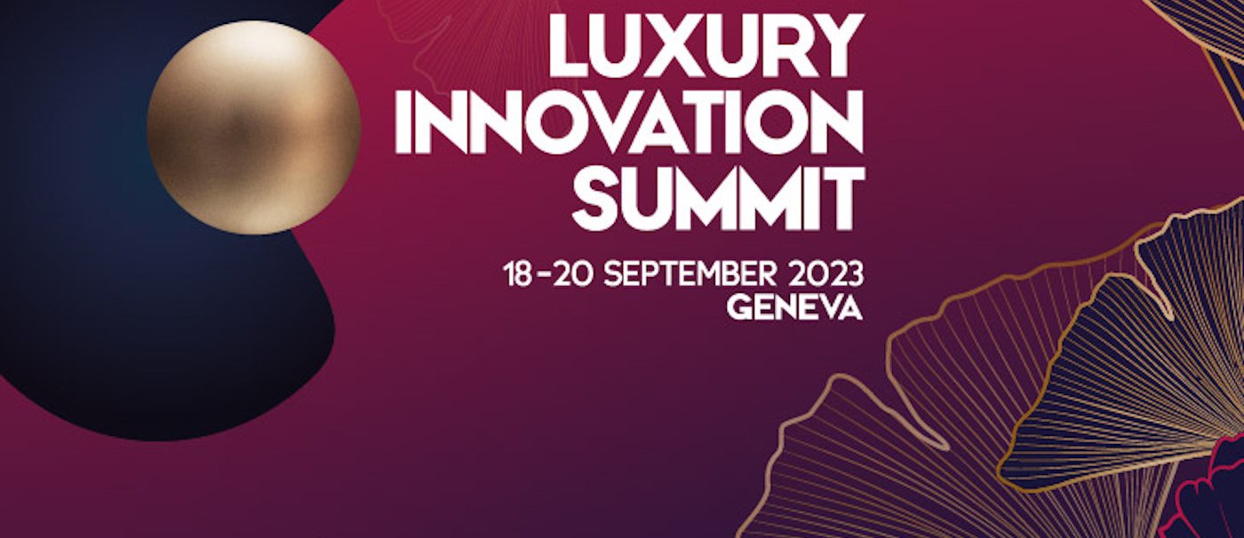 Announcing the 5th Edition of the Luxury Innovation Summit 